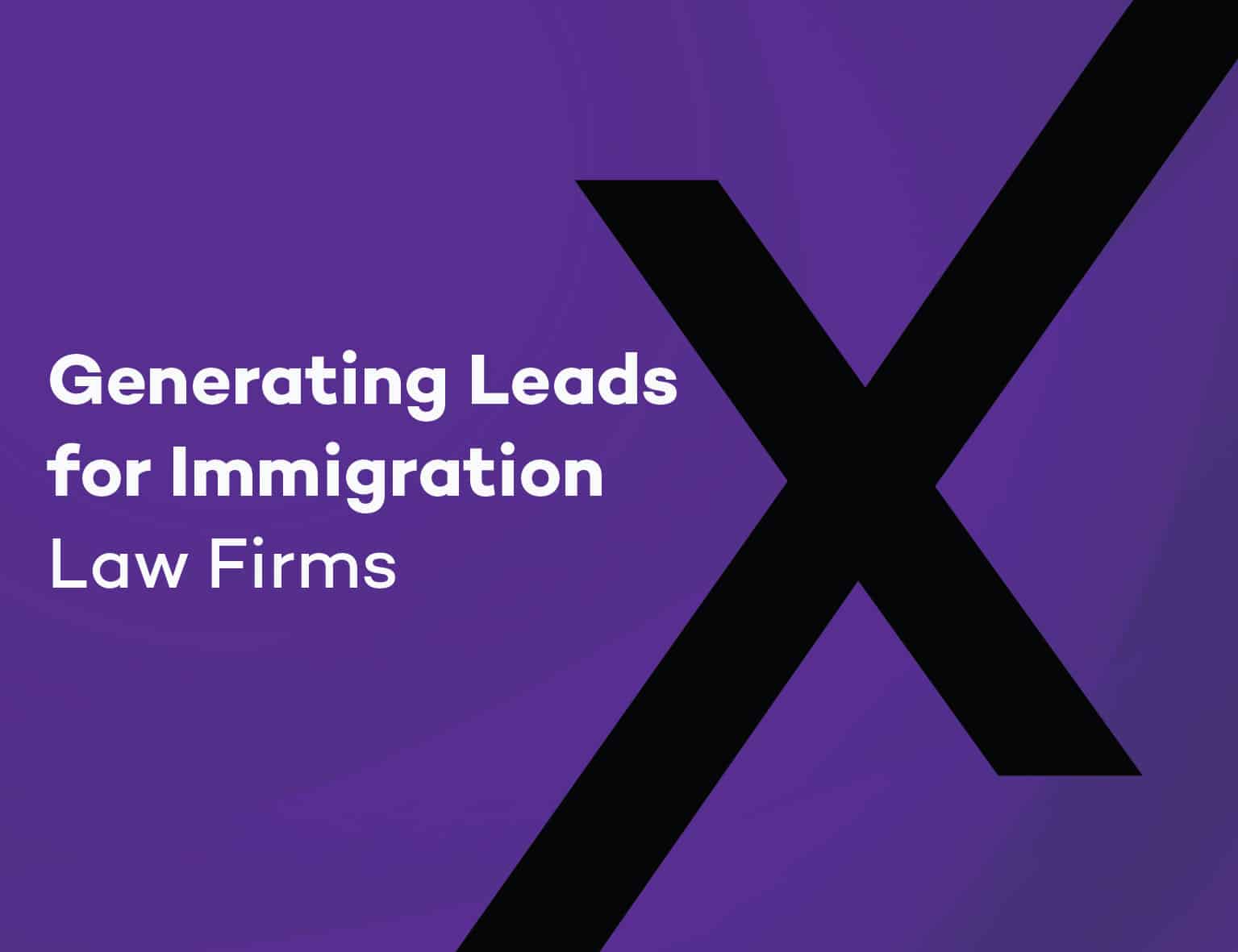 Best Practices for Immigration Law Firm Leads
